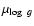 $\mu_{\log~g}$