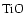 ${\bf\rm TiO}$