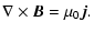 $\displaystyle \nabla\times{\vec B}=\mu_{0}{\vec j}.$