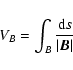 \begin{displaymath}V_{B}=\int_{B}\frac{{\rm d}s}{\left\vert{\vec B}\right\vert}
\end{displaymath}