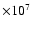 $\times10^7$