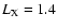 $L_{{\rm X}}=1.4$