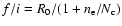 $f/i =R_{0}/(1+n_{\rm e}/N_{\rm c})$
