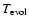 $T_{\rm evol}$