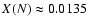 $X(N) \approx 0.0135$