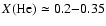 $X({\rm He}) \simeq 0.2{-}0.35$