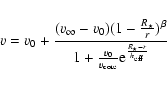 \begin{displaymath}%
v = v_{0} + \frac{(v_{\infty} - v_{0})(1-\frac{R_{\star}}{r...
...v_{0}}{v_{\rm core}}{\rm e}^{\frac{R_{\star}-r}{h_{\rm eff}}}}
\end{displaymath}
