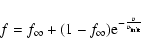 \begin{displaymath}%
f = f_{\infty} + (1-f_{\infty}){\rm e}^{-\frac{v}{v_{\rm init}}}
\end{displaymath}
