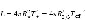 \begin{displaymath}%
L = 4 \pi R_{\star}^{2} T_{\star}^{4} = 4 \pi R_{2/3}^{2} \mbox{$T_{{\rm eff}}$ }^{4}
\end{displaymath}