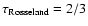 $\tau_{\rm Rosseland} = 2/3$
