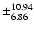 $\pm^{10.94}_{6.86}$