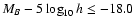 $M_B - 5 \log_{10}h
\leq-18.0$