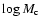 $\log M_{\rm c} $