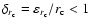$\delta_{r_{\rm c}}=\varepsilon_{r_{\rm c}}/r_{\rm c}<1$