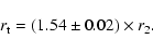\begin{displaymath}r_{\rm t} = (1.54\pm0.02)\times r_2.
\end{displaymath}