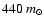 $440~ m_\odot$