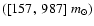 $([157,~987]~m_\odot)$