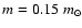 $m=0.15~m_\odot$