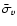 $\bar{\sigma}_{v}$