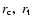 $r_{\rm c},~r_{\rm t}$