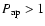 $P_{\rm ap}>1$