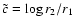 $\tilde{c}=\log
r_2/r_1$