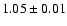$1.05\pm0.01$