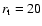 $r_{\rm t}=20$
