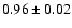 $0.96\pm0.02$