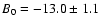 $B_0=-13.0\pm1.1$
