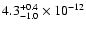 $4.3 ^{+0.4} _{-1.0} \times 10^{-12}$