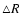 $\triangle{R}$