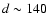 $d\sim 140$