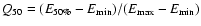 $Q_{50}=(E_{50\%}-E_{\rm min})/(E_{\rm max}-E_{\rm min})$