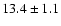 $13.4\pm 1.1$