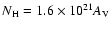 $N_{\rm H} = 1.6 \times 10^{21} A_{\rm V}$