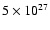 $5\times10^{27}$