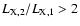 $L_{\rm X,2}/L_{\rm X,1} > 2$