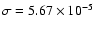 $\sigma = 5.67\times 10^{-5}$