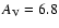 $A_{\rm V} = 6.8$
