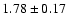 $1.78\pm 0.17$