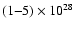 $(1{-}5)\times 10^{28}$