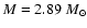 $M = 2.89~M_{\odot}$