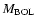 $M_{\rm BOL}$