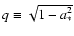 $q \equiv \sqrt {1 - a_\ast ^2 } $