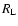 $R_{\rm L} $
