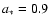 $a_\ast = 0.9$
