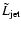$\tilde {L}_{\rm jet} $