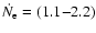 $\dot{N}_{\rm e} =
(1.1{-}2.2)$