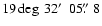 $19\deg\ 32\hbox{$^\prime$ }\ 05\hbox{$.\!\!^{\prime\prime}$ }8$